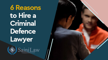 Here’s Why You Need a Criminal Defence Lawyer | Saini Law